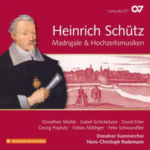 Pochette de Madrigale & Hochzeitsmusiken de Dresdner Kammerchor - Hans-Christoph Rademann - Georg Poplutz - Heinrich Schütz - Dorothee Mields