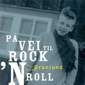 Pochette de På vei til Rock'n Roll de Trond Granlund