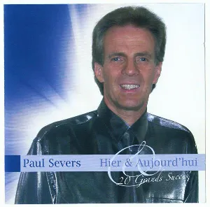 Pochette de Hier & aujourd’hui : 20 grand succés de Paul Severs
