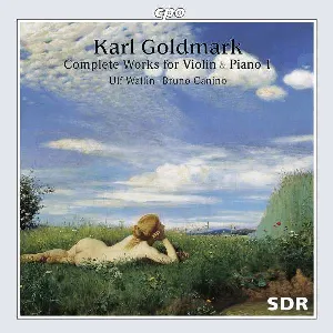 Pochette de Complete Works for Violin & Piano Vol. 1 de Bruno Canino - Ulf Wallin - Karl Goldmark