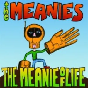 Pochette de The Meanie of Life de The Meanies