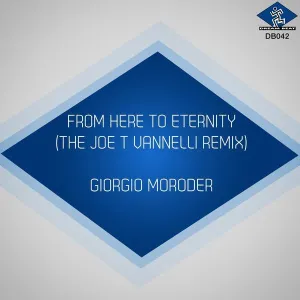 Pochette de From Here to Eternity (The Joe T. Vanelli Remixes 2000) de Giorgio Moroder