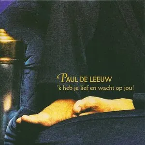 Pochette de ’k Heb je lief en wacht op jou de Paul de Leeuw