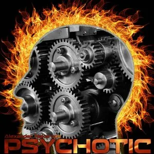 Pochette de Psychotic de Alexander Nakarada