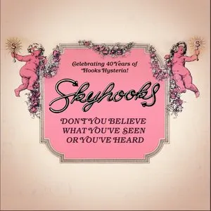 Pochette de Don’t You Believe What You’ve Seen or You’ve Heard de Skyhooks