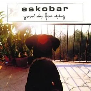 Pochette de Good Day for Dying de Eskobar