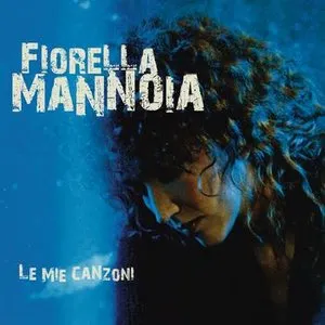 Pochette de Le mie canzoni de Fiorella Mannoia