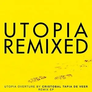 Pochette de Utopia Remixed de Cristobal Tapia de Veer