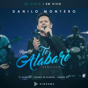 Pochette de Te alabaré bueno es alabar salmo 84 popurrí de Danilo Montero