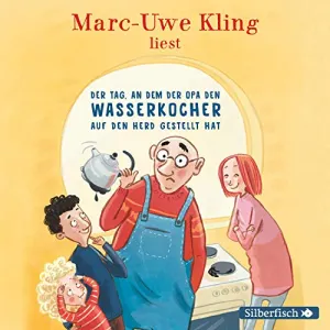 Pochette de Der Tag, an dem der Opa den Wasserkocher auf den Herd gestellt hat de Marc-Uwe Kling