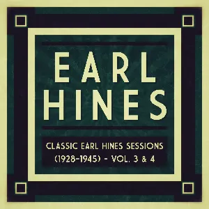 Pochette de Classic Earl Hines Sessions (1928–1945): Vol. 3 & 4 de Earl Hines