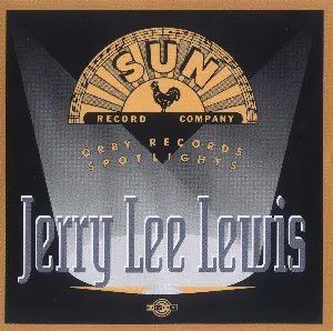 Pochette Sun Record Company - Orby Records Spotlights: Jerry Lee Lewis