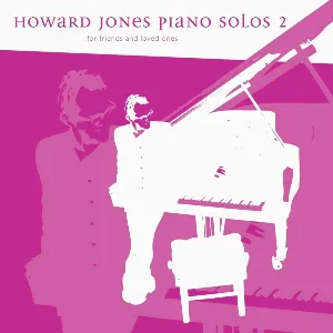 Pochette de Piano Solos 2 (For Friends and Loved Ones) de Howard Jones