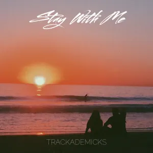 Pochette de Stay With Me de Trackademicks