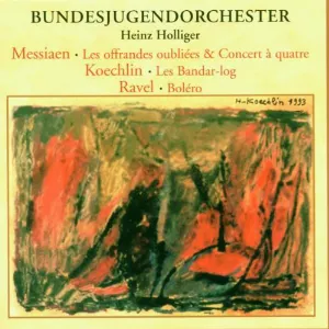Pochette Messiaen: Les Offrandes oubliées / Concert à quatre / Koechlin: Les Bandar-log / Ravel: Boléro