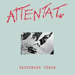Pochette de Tatuerade tårar de Attentat