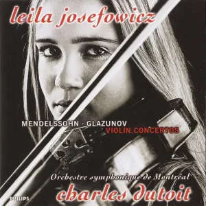 Pochette de Violin Concertos de Felix Mendelssohn - Orchestre symphonique de Montréal - Alexander Glazunov - Charles Dutoit - Leila Josefowicz
