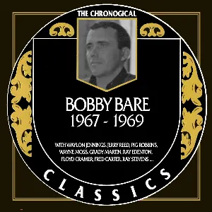 Pochette The Chronogical Classics: Bobby Bare 1967-1969