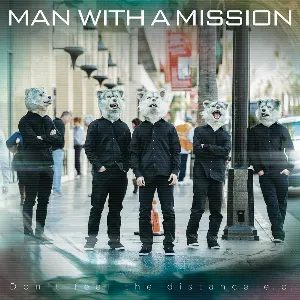 Pochette de Don't feel the distance e.p. de MAN WITH A MISSION