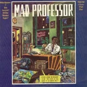 Pochette de Dub Me Crazy, Part 5: Who Knows the Secret of the Master Tape? de Mad Professor