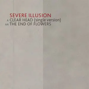 Pochette de Clear Head & The End Of Flowers de Severe Illusion