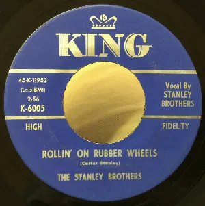 Pochette de Rollin’ on Rubber Wheels / How You’ve Tortured My Mind de The Stanley Brothers