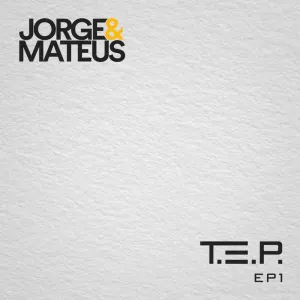 Pochette de T.E.P. EP 1 de Jorge & Mateus