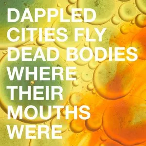 Pochette de Dead Bodies Where Their Mouths Were de Dappled Cities