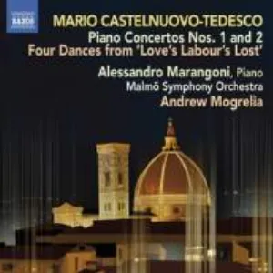Pochette de Piano Concertos nos. 1 and 2 / Four Dances from "Love's Labour's Lost" de Mario Castelnuovo‐Tedesco - Andrew Mogrelia - Malmö SymfoniOrkester - Alessandro Marangoni