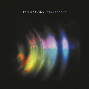 Pochette de Opalescent de Jon Hopkins