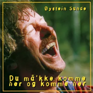 Pochette de Du må'kke komme her og komme her de Øystein Sunde
