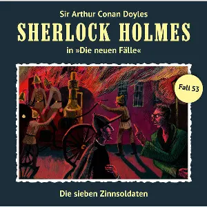 Pochette de Sherlock Holmes: Die neuen Fälle - Fall 53: Die sieben Zinnsoldaten de Sir Arthur Conan Doyle