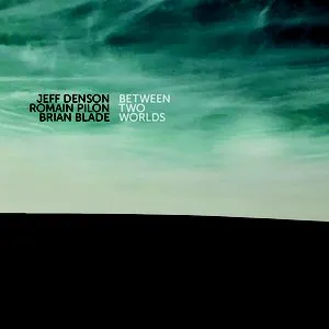 Pochette de Between Two Worlds de Brian Blade