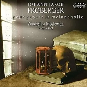 Pochette de Pour passer la mélancholie de Johann Jakob Froberger