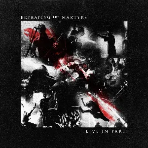 Pochette de Live in Paris de Betraying the Martyrs