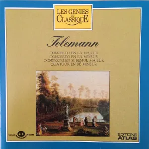 Pochette Les Génies du classique, Volume I, n° 7 - Telemann : Trois Concertos / Quatuor en Ré Mineur