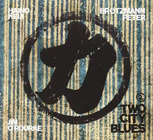 Pochette de Two City Blues 2 de Keiji Haino - Jim O’Rourke - Peter Brötzmann