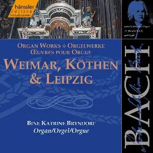 Pochette Orgelwerke: Weimar, Köthen & Leipzig