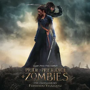 Pochette de Pride + Prejudice + Zombies (Original Motion Picture Soundtrack) de Fernando Velázquez