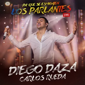 Pochette de Pa' que se esmigajen los parlantes Live de Diego Daza - Carlos Rueda