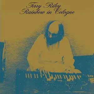 Pochette de Rainbow In Cologne de Terry Riley