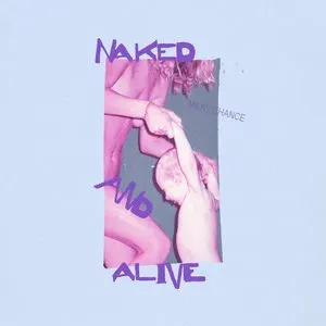 Pochette de Naked and Alive de Milky Chance