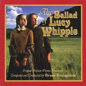 Pochette de The Ballad of Lucy Whipple de Bruce Broughton