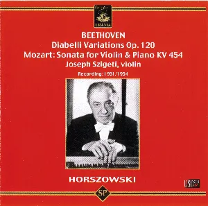 Pochette de Beethoven: Diabelli Variations, op. 120 / Mozart: Sonata for Violin & Piano, KV. 454 de Ludwig van Beethoven - Wolfgang Amadeus Mozart - Joseph Szigeti