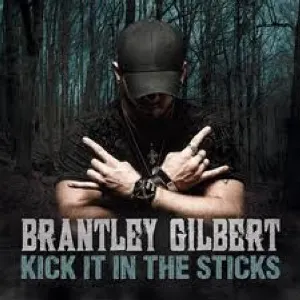 Pochette de Kick It In The Sticks de Brantley Gilbert