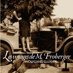 Pochette de Les voyages de M. Froberger de Johann Jakob Froberger