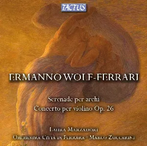 Pochette de Serenade per archi / Concerto per violino Op. 26 de Ermanno Wolf‐Ferrari