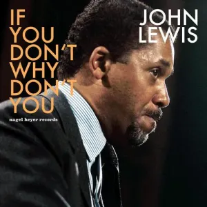 Pochette de IF YOU DON'T WHY DON'T YOU de John Lewis