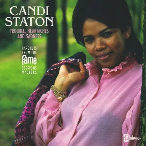 Pochette de Trouble, Heartaches and Sadness (Rare Cuts From the Fame session Masters) de Candi Staton