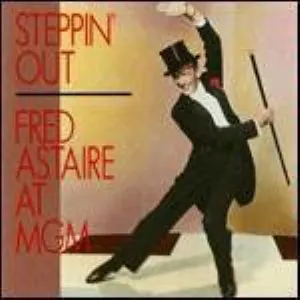 Pochette Steppin' Out: Fred Astaire at MGM